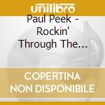 Paul Peek - Rockin' Through The Teena cd