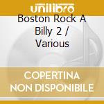 Boston Rock A Billy 2 / Various cd musicale di V/A
