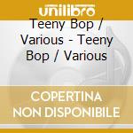 Teeny Bop / Various - Teeny Bop / Various