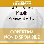 #2 - Raum Musik Praesentiert... cd