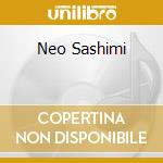 Neo Sashimi cd