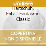 Hartschuh, Fritz - Fantasmo Classic