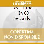 Lax - Time - In 60 Seconds cd