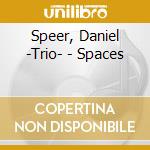 Speer, Daniel -Trio- - Spaces cd