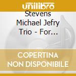 Stevens Michael Jefry Trio - For Andrew cd musicale di Stevens Michael Jefry Trio