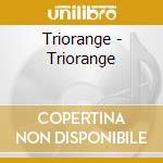 Triorange - Triorange cd