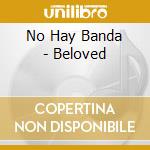 No Hay Banda - Beloved cd