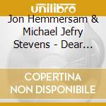 Jon Hemmersam & Michael Jefry Stevens - Dear Jonas cd musicale di Jon Hemmersam & Michael Jefry Stevens