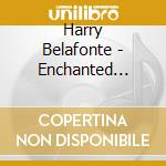 Harry Belafonte - Enchanted Melodies cd