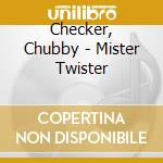 Checker, Chubby - Mister Twister cd