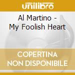 Al Martino - My Foolish Heart cd