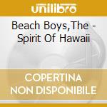 Beach Boys,The - Spirit Of Hawaii cd musicale di Beach Boys,The