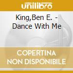 King,Ben E. - Dance With Me cd