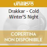 Drakkar - Cold Winter'S Night cd musicale di Drakkar