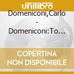 Domeniconi,Carlo - Domeniconi:To Play Or Not To Play cd musicale di Domeniconi,Carlo