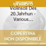 Violinsoli Des 20.Jahrhun - Various Composers cd