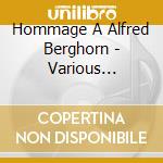 Hommage A Alfred Berghorn - Various Composers cd
