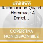 Rachmaninov-Quaret - Hommage A Dmitri Shostakovich cd