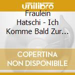 Fraulein Hatschi - Ich Komme Bald Zur Schule cd