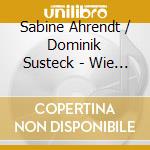 Sabine Ahrendt / Dominik Susteck - Wie Man Zum Stein Spricht cd