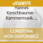 Hannes Kerschbaumer - Kammermusik F??R Akkordeon & Harfe 'Phloem' cd