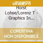 Horst Lohse/Lorenz T - Graphics In Music & Poetry cd