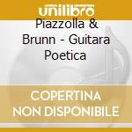 Piazzolla & Brunn - Guitara Poetica cd