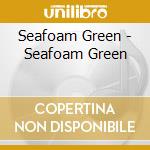 Seafoam Green - Seafoam Green cd