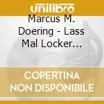 Marcus M. Doering - Lass Mal Locker (Single) cd