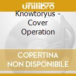 Knowtoryus - Cover Operation cd