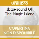 Ibiza-sound Of The Magic Island cd