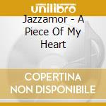 Jazzamor - A Piece Of My Heart cd