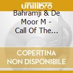 Bahramji & De Moor M - Call Of The Mystic cd musicale di BAHRAMJI & DE MOOR M