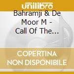 Bahramji & De Moor M - Call Of The Mystic cd