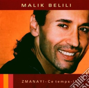 Malik Belili - Zmanayi - Ce Temps-la' cd musicale di Malik Belili