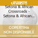 Setona & African Crossroads - Setona & African Crossroads cd