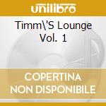 Timm\'S Lounge Vol. 1 cd