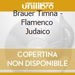 Brauer Timna - Flamenco Judaico cd
