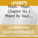 Mash - Mash Chapter No 1 Mixed By Raul Rincon (2 Cd) cd