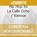 Hip Hop En La Calle Ocho / Various cd