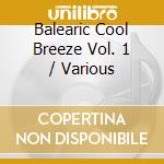 Balearic Cool Breeze Vol. 1 / Various cd