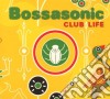 Bossasonic - Club Life cd
