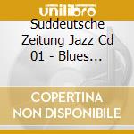 Suddeutsche Zeitung Jazz Cd 01 - Blues Brothers & Soul Sisters cd