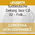 Suddeutsche Zeitung Jazz Cd 02 - Folk Roots cd