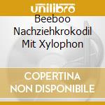 Beeboo Nachziehkrokodil Mit Xylophon cd