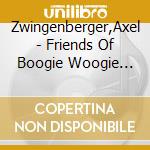 Zwingenberger,Axel - Friends Of Boogie Woogie Vol.10 cd