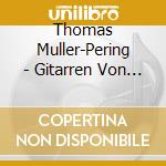 Thomas Muller-Pering - Gitarren Von Richard Jacob Weissger cd
