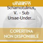 Schamotulinus, V. - Sub Ursae-Under The North cd
