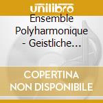 Ensemble Polyharmonique - Geistliche Chor-Music 1648 cd