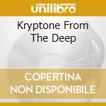 Kryptone From The Deep cd